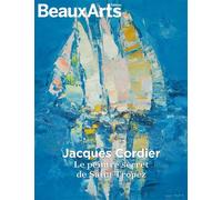 Jacques Cordier, le peintre secret de Saint-Tropez À la Salle Jean-Despas, Saint-Tropez - Collectif - Beaux Arts Editions - broché - Catalogue d'exposition