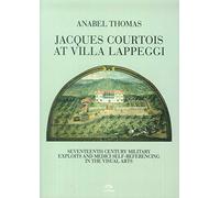 Jacques Courtois at Villa Lappeggi. Seventeenth century military exploits and Medici self-referencing in the visual arts