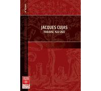 Jacques Cujas Toulouse, 1522-2022 - Philippe Nelidoff - P.universite Toulouse 1 Capitole - broché - Etude