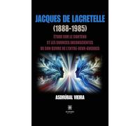 Jacques de Lacretelle (1888-1985) Étude sur le contenu et les sources inconscientes de son oeuvre de l'entre-deux-guerres - Asdrubal Vieira - Le Lys Bleu - broché - Etude
