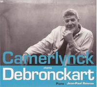Jacques Debronckart & Christian Camerlynck & Jean-Paul Roseau - Chante Debronckart