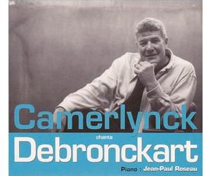 Jacques Debronckart & Christian Camerlynck & Jean-Paul Roseau - Chante Debronckart