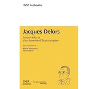 Jacques Delors : les paradoxes d'un homme d'Etat européen