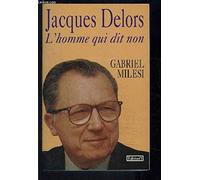 Jacques Delors: L'homme qui dit non