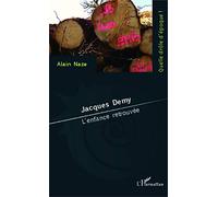 Alain Naze – Jacques Demy : L'enfance retrouvée – Broché