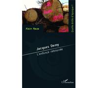 Alain Naze – Jacques Demy : L'enfance retrouvée – Broché