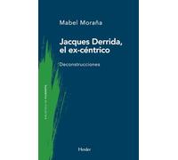 Jacques Derrida, el ex-céntrico: Deconstrucciones