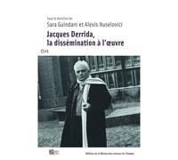 Jacques Derrida, La Dissémination À L'oeuvre