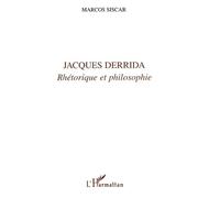 Jacques Derrida Rhétorique et philosophie - Marcos Siscar - L'harmattan - broché - Livre