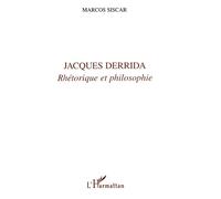 Jacques Derrida Rhétorique et philosophie - Marcos Siscar - L'harmattan - broché - Livre