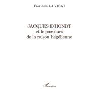 Jacques d'Hondt: Et le parcours de la raison hégélienne