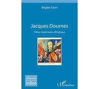 Brigitte Tison – Jacques Dournes : Prêtre, missionnaire, ethnologue
