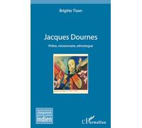 Jacques Dournes: Prêtre, missionnaire, ethnologue