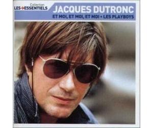 Jacques Dutronc - Talents essentiels : Jacques Dutronc - Et moi et moi et moi, Les playboys