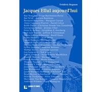 Jacques Ellul aujourd'hui: Générations Ellul, volume 2