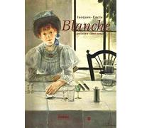 Jacques-Emile Blanche, peintre : 1861-1942