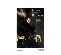 Jacques-Emile Blanche - Peintre, Écrivain, Homme Du Monde