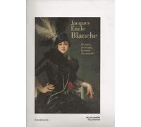 Jacques-Émile Blanche : Peintre, écrivain, homme du monde - 7 mai-6 septembre 2015, Palais Lumière, Ville d'Évian