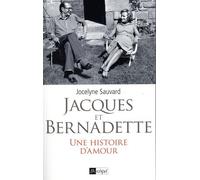Jacques et Bernadette - Une histoire d'amour - Jocelyne Sauvard - Archipel Eds De L' - broché - Essai