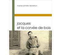 Jacques et la corvée de bois Marie-Aimée Lebreton (Auteur)
