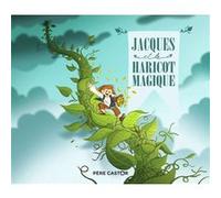 Jacques et le haricot magique Xavier Salomó (Auteur), Xavier Salomó (Illustration), Robert Giraud (Auteur)