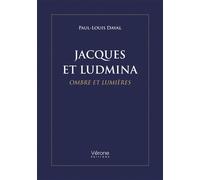 Jacques et Ludmina Ombre et Lumières - Paul-Louis Daval - Verone Eds - broché - Roman
