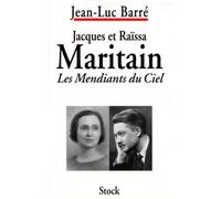 Jacques et Raïssa Maritain: Les mendiants du ciel