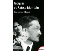 Jacques et Raïssa Maritain, les mendiants du ciel - Jean-Luc Barré - Perrin - Poche - Biographie