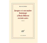 Jacques et son maître / Introduction à une variation Hommage à Denis Diderot en trois actes - Milan Kundera - Gallimard - broché - Théâtre