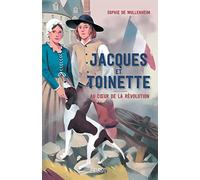 Sophie de Mullenheim – Jacques et Toinette. Au cœur de la Révolution – Roman junior – Broché