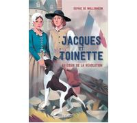 Jacques et Toinette. Au cœur de la Révolution - Sophie de Mullenheim - Fleurus - broché - Roman junior