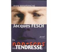Jacques Fesch, du non-sens à la tendresse - André Manaranche - Du Jubile - broché - Etude