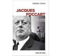 Jacques Foccart. Dans l'ombre du pouvoir - Frédéric Turpin - Cnrs Eds - broché - Biographie