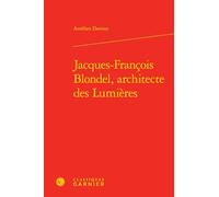 Jacques-François Blondel, architecte des Lumières