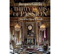 Alain Stella – Jacques Garcia : Trente ans de passion – Château du Champ de Bataille – Relié