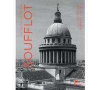 Jacques-Germain Soufflot Claire Ollagnier (Editeur du volume), Collectif (Auteur)