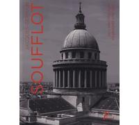 JACQUES-GERMAIN SOUFFLOT OU L'ARCHITECTURE REGENEREE