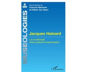 Jacques Hainard François Mairesse (Auteur), Fabien Van Geert (Auteur)
