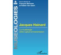Jacques Hainard: La muséologie entre rupture et transmission