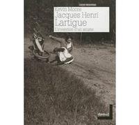 Jacques Henri Lartigue, l'invention d'un artiste Kevin Moore (Auteur), Jacques-Henri Lartigue (Photographie), Thomas Constantinesco (Traduction)