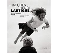 Jacques Henri Lartigue : The invention of happiness