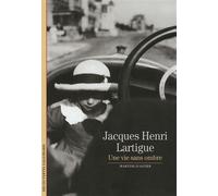 Martine D' Astier – Jacques Henri Lartigue – Une Vie Sans Ombre – Gallimard