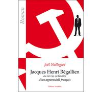 Jacques Henri Regallien ou la vie ordinaire d'un apparatchik - Joël Nallegwe - Amalthee - broché - Roman