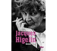 Jacques Higelin - Devenir Autre - Antoine Couder - Castor Astral - broché - Biographie