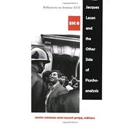 Jacques Lacan And The Other Side Of Psychoanalysis
