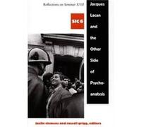 Jacques Lacan and the Other Side of Psychoanalysis Justin Clemens (Auteur)