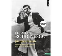 Jacques Lacan Esquisse d'une vie, histoire d'un système de pensée - Elisabeth Roudinesco - Points - Poche - Essai