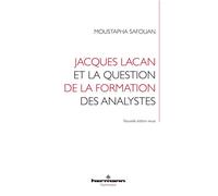 Jacques Lacan et la question de la formation des analystes - Moustapha Safouan - Hermann - broché - Essai