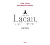 Jacques Lacan, passé présent Dialogue - Alain Badiou - Seuil - broché - Etude