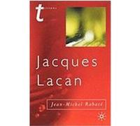 Jacques Lacan: Psychoanalysis and the Subject of Literature Rabate, Jean-Michel (Auteur)